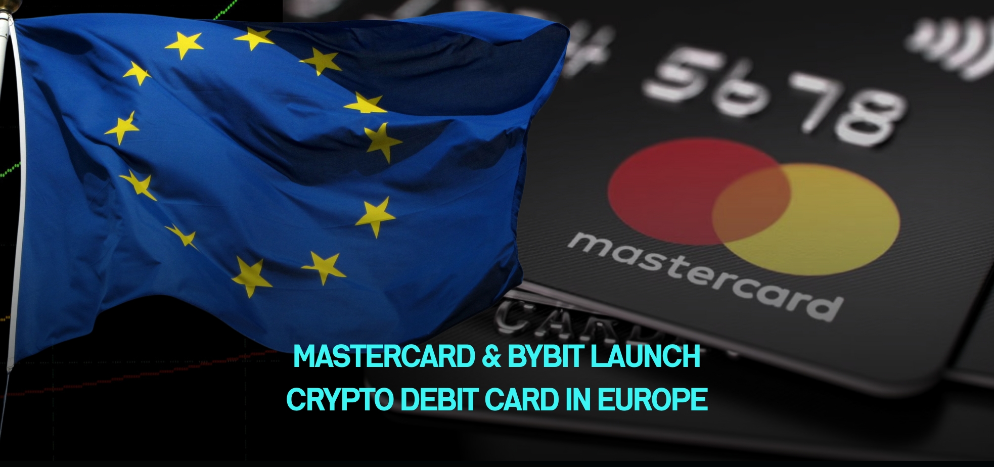 Mastercard & Bybit Launch Crypto Debit Card in Europe