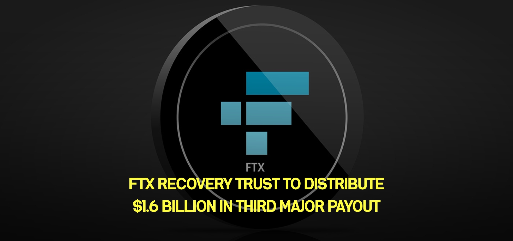 FTX Recovery Trust to Distribute $1.6 Billion in Third Major Payout